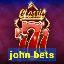 john bets